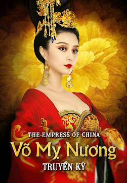 Võ Mỵ Nương Truyền Kỳ - Hoàng Hậu Của Trung Quốc