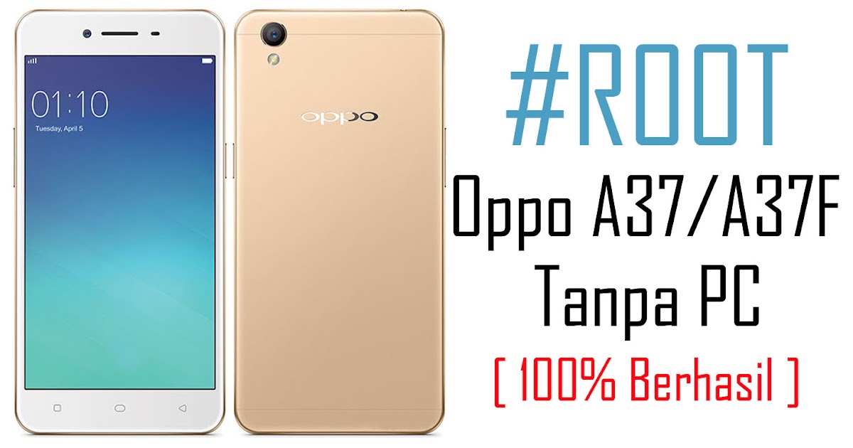 Cara Jitu Root Oppo A37 / A37f Tanpa Pc (100 Berhasil Cara Jitu Root Oppo A37 / A37f Tanpa Pc (100 Berhasil