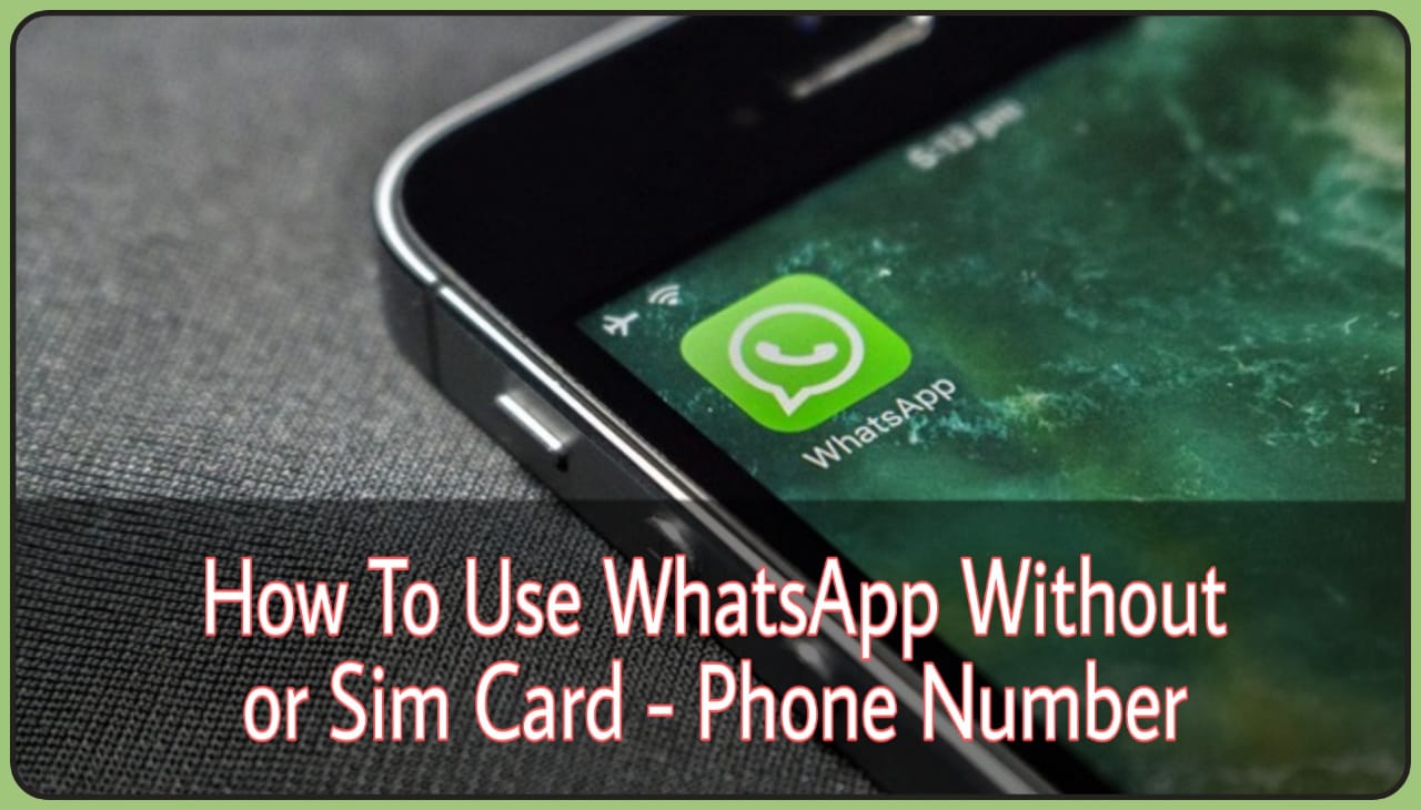 How To Use WhatsApp Without or Sim Card Phone Number बिना सिम कार्ड