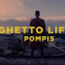 POMPIS - GHETTO LIFE ( Officialvideo )