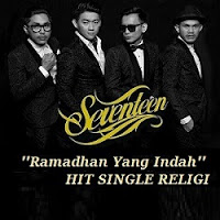Download Lagu Seventeen - Ramadhan Yang Indah Download Lagu Mp3 Terbaru Seventeen - Ramadhan Yang Indah