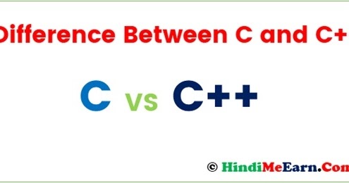 10+ Most Important Differences between C and C++ - Hindimeearn.Com