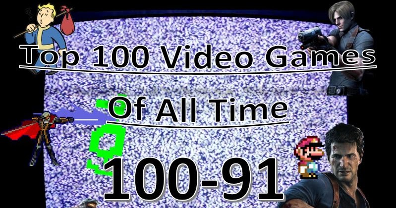 Top 100 Games of All Time - 100-91 