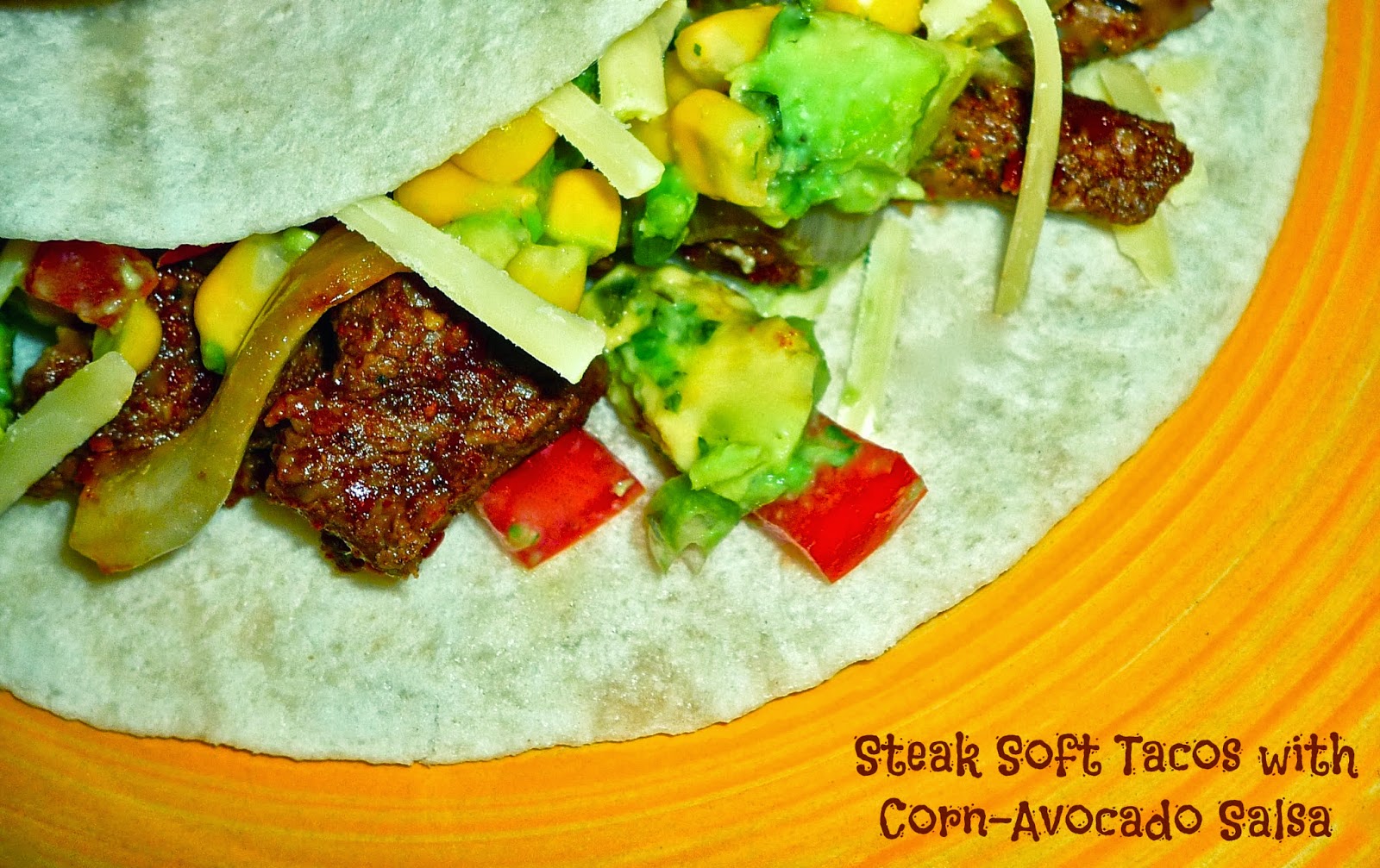 The Weekend Gourmet Steak Soft Tacos with CornAvocado Salsa...Featuring Laura's Lean Beef