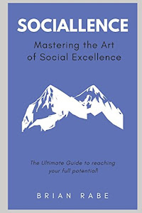 Sociallence: Mastering the Art of Social Excellence