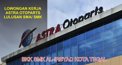 Lowongan Kerja PT Astra Otoparts Terbaru Untuk Alumni