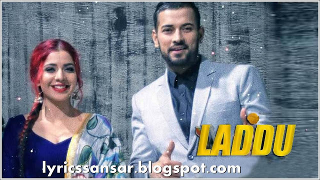 LADDU LYRICS : Garry Sandhu | Jasmine Sandlas LADDU LYRICS : Garry Sandhu | Jasmine Sandlas