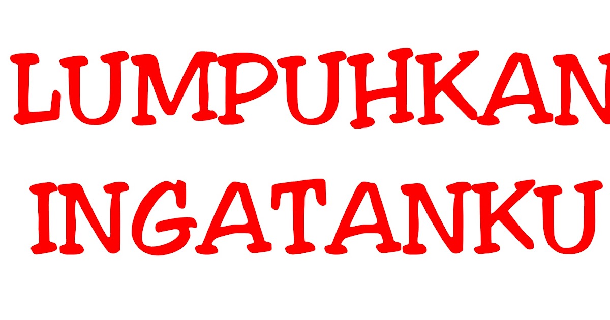 Lirik Lagu Lumpuhkanlah Ingatanku / Geisha - Lumpuhkan Ingatanku