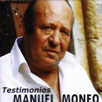 Manuel Moneo, Moraito, Antonio Jero y Juan Moneo "Testimonio" 2007 Manuel Moneo, Moraito, Antonio Jero y Juan Moneo "Testimonio" 2007 Álbum que recoge actuaciones en directo de Manuel Moneo con varios guitarristas