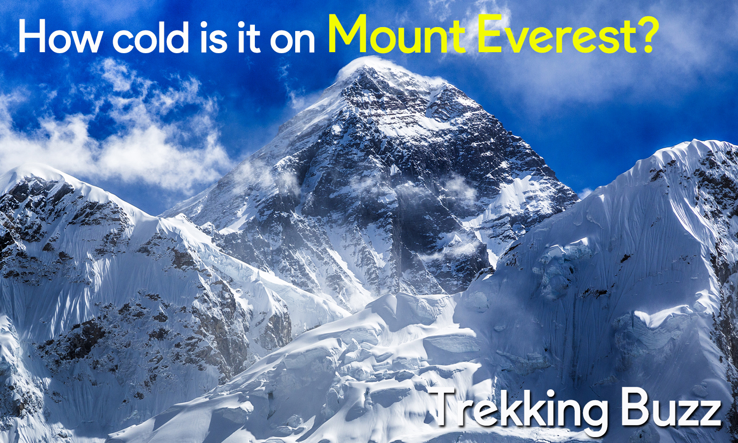 How cold is it on Mount Everest? Trekking Buzz, Trekking in Nepal 2022, Nepal Trekking Info