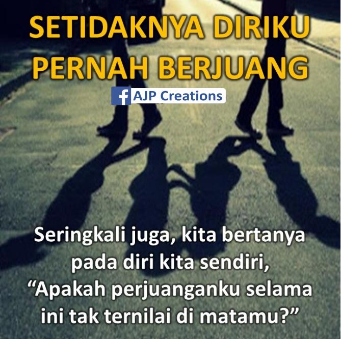 Kata-Kata Jleb Setidaknya Diriku Pernah Berjuang | AJP Creations
