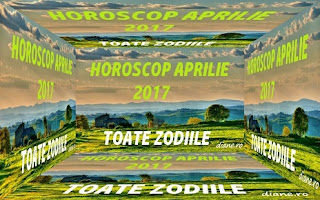 Horoscop aprilie 2017 pentru toate zodiile