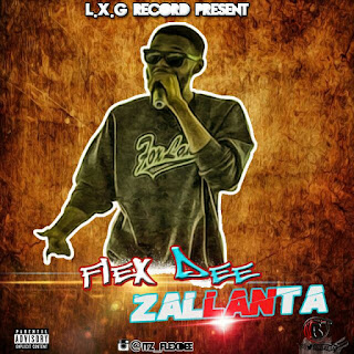MUSIC: ZALLANTA- FLEX DEE IMG 20170221 WA0009