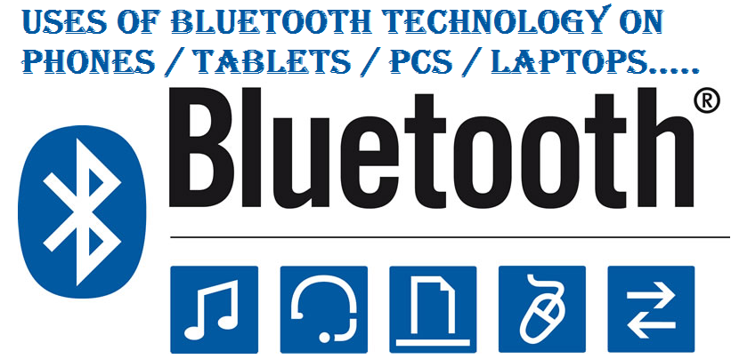Uses of Bluetooth Technology Uses of Bluetooth Technology