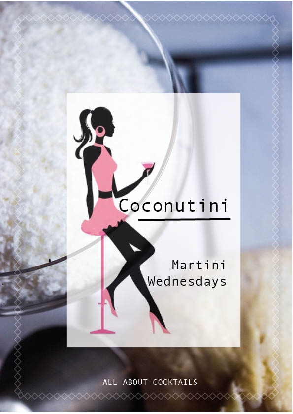 all about la dolce vita Martini Wednesdays Coconutini