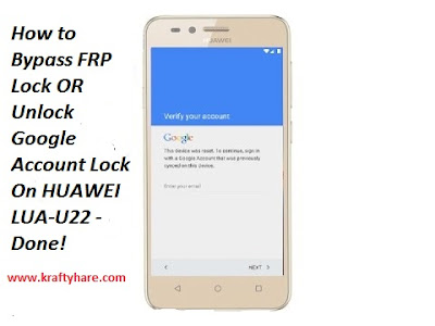 How to Bypass FRP Lock OR Unlock Google Account Lock On HUAWEI LUA-U22 How to Bypass FRP Lock OR Unlock Google Account Lock On HUAWEI LUA-U22