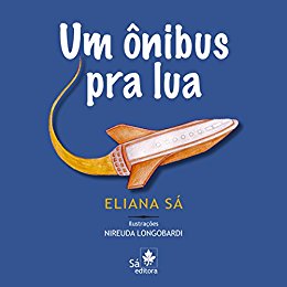 Um ônibus pra lua Eliana Sá