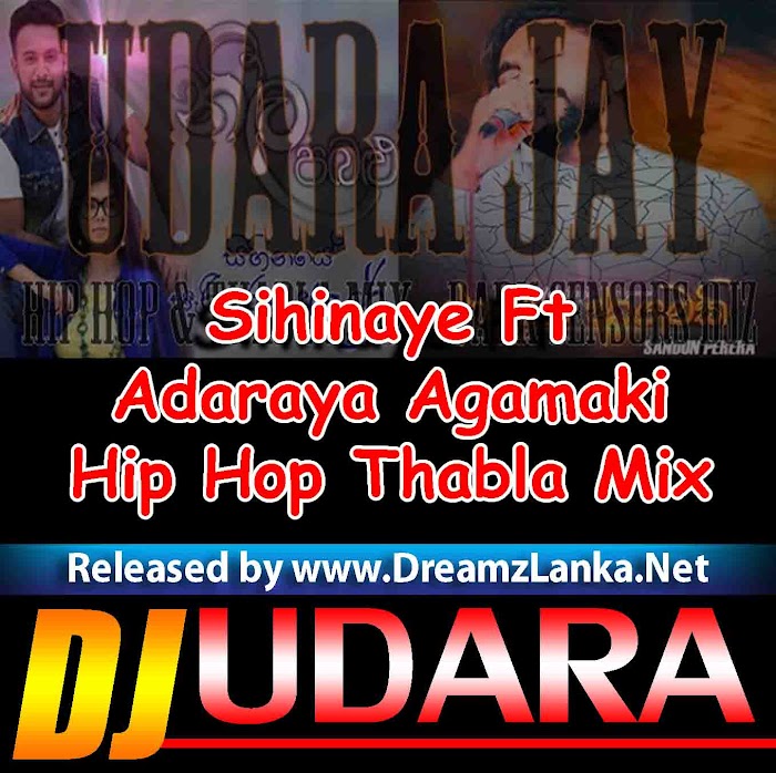 Sihinaye Ft Adaraya Agamaki Hip Hop Thabla Mix DJ Udara