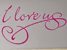 The love themed wall sticker "I love us" is in an elegant designed font with a swirly underline. Perfect for couples or families who rejoice, love and are glad of each other.  The quote will be fully weeded and papered for easy application.