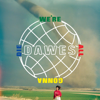 Dawes We're All Gonna Die Album Cover