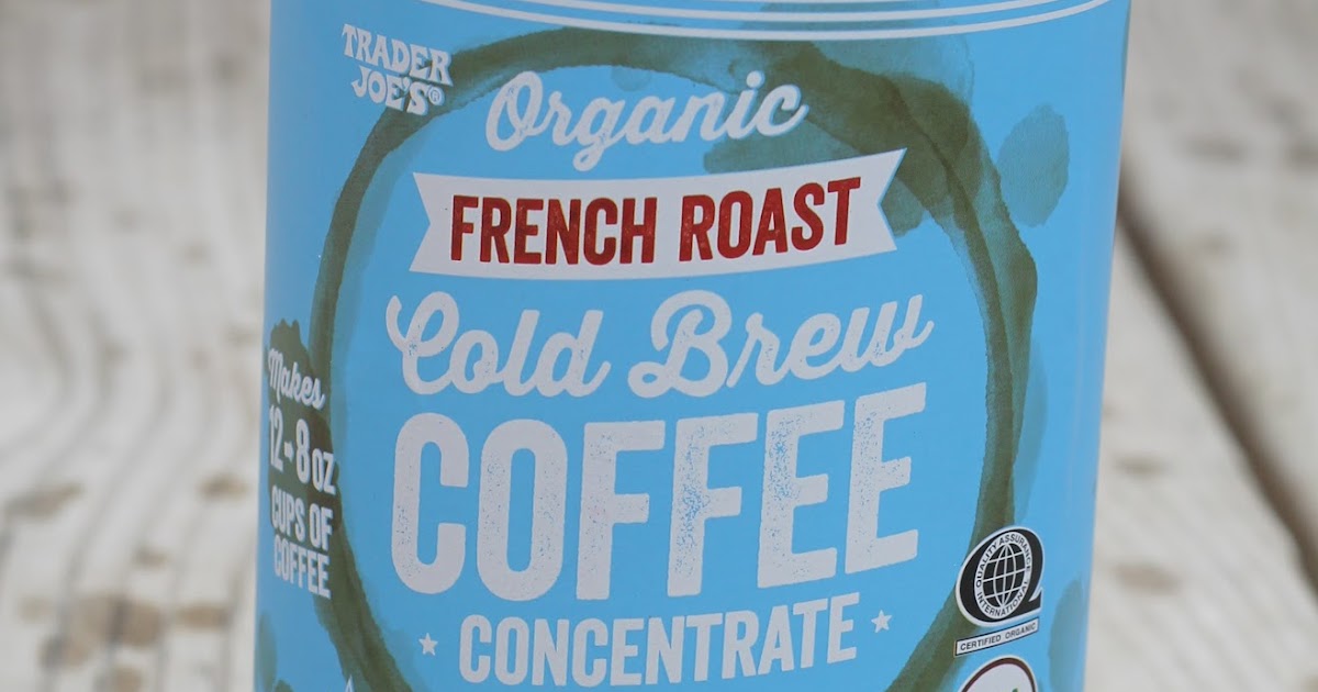 What's Good at Trader Joe's? Trader Joe's Organic French Roast Cold