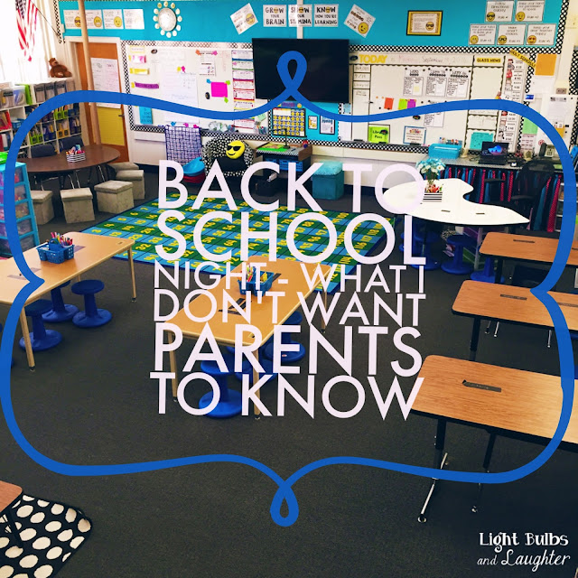 Back To School Night - What I Don't Want Parents To Know - Light Bulbs and Laughter Blog
