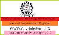 National Institute of Technology Recruitment 2017-Deputy Registrar, Assistant Registrar