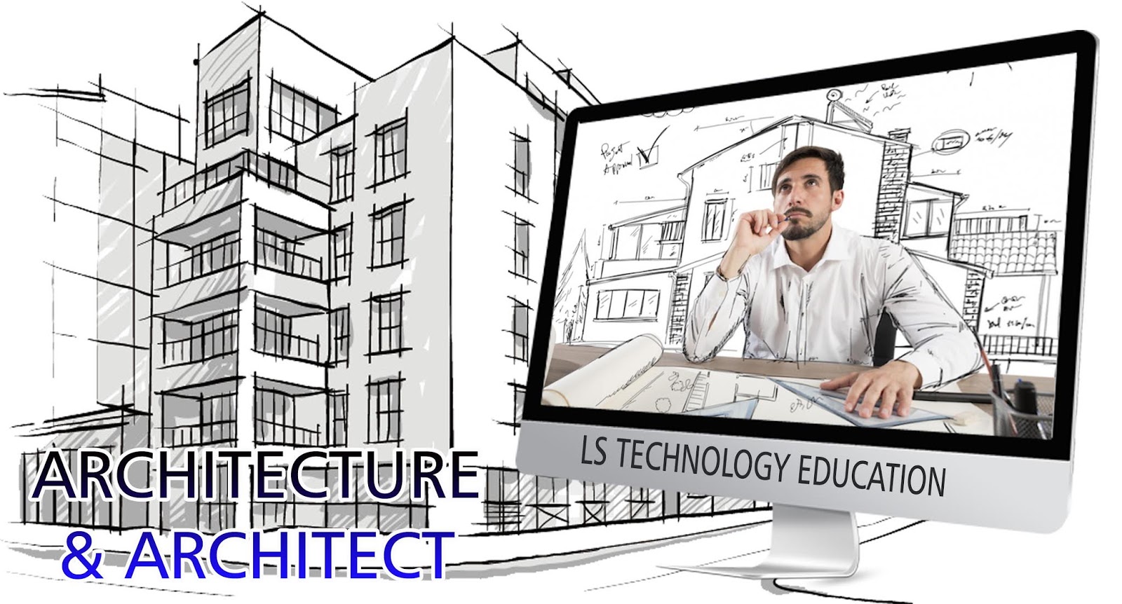 What is Architecture and how to be an Architect! LS Home Tech