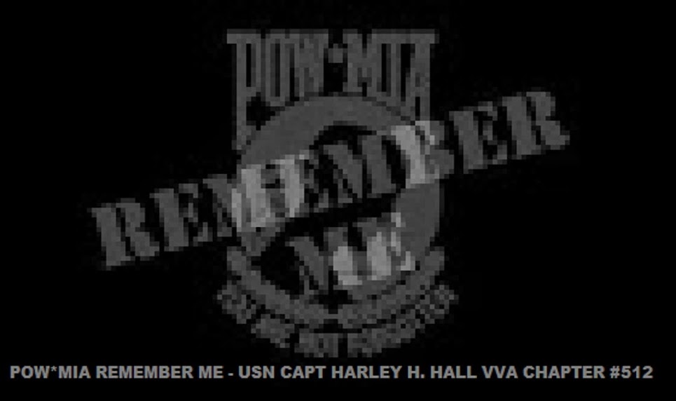 POW*MIA REMEMBER ME USN ,CAPT HARLEY  H. HALL VVA CHAPTER  #512