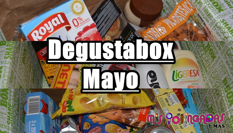 Degustabox | Mayo 18 | Colaboración