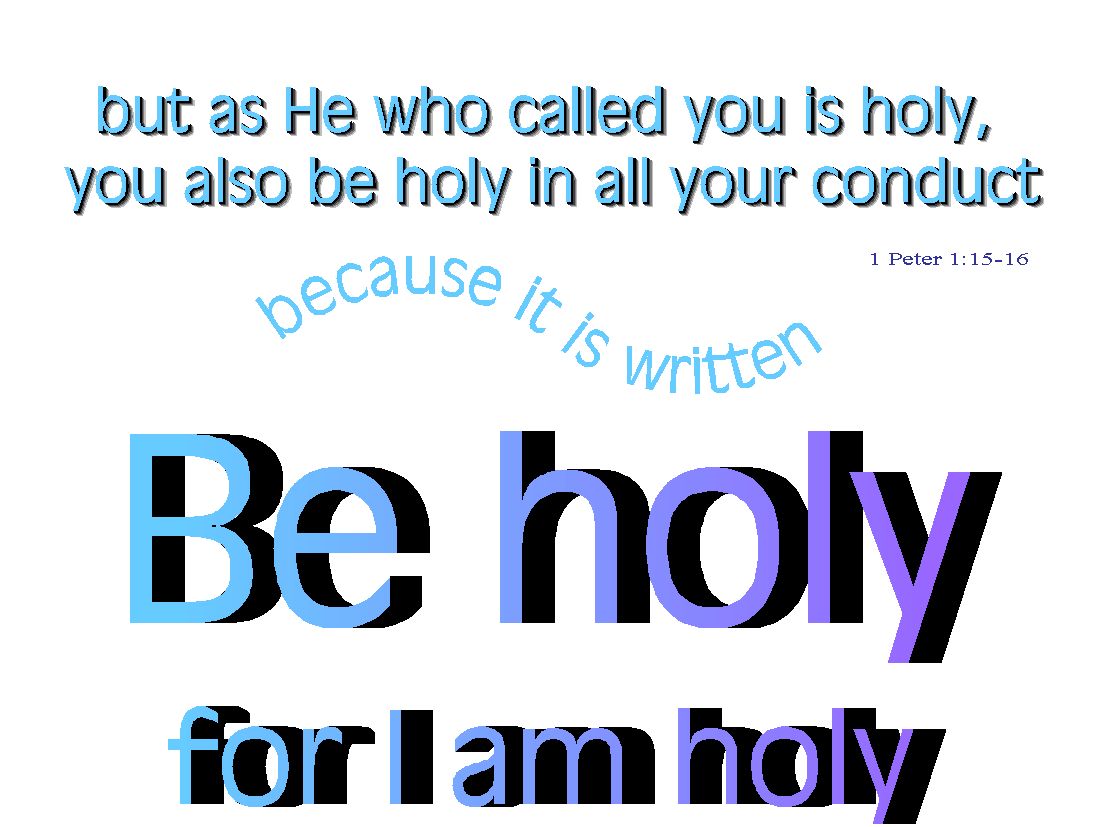 Drawing near to God Be Holy, for I am Holy.