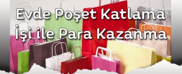 Evde Poset Katlama Isi Yaparak Para Kazanmak Ister Misin Is Basvurusu