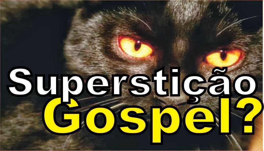 Superstições Gospel?