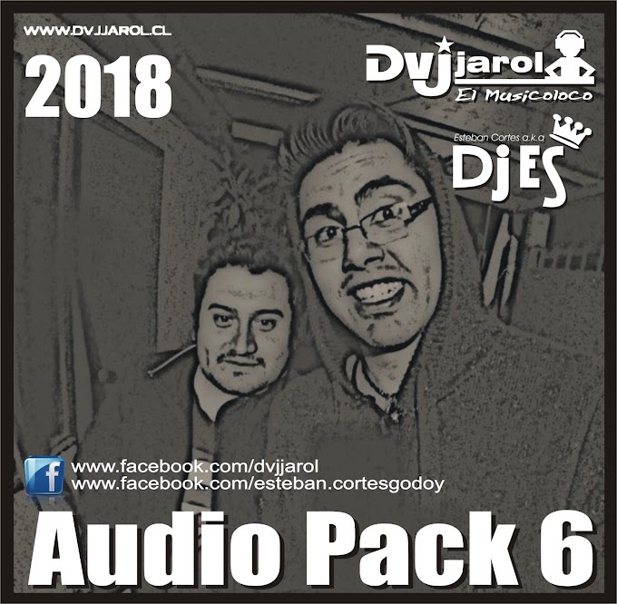 DVJ JAROL // DJ ES - AUDIO PACK 6 (2018)