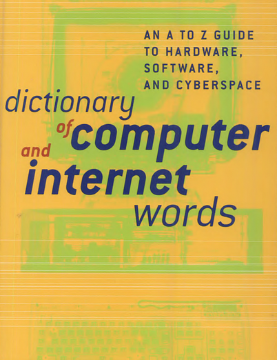 Dictionary of Computer and Internet Words: An A to Z Guide to Hardware PDF Book Free Download Dictionary of Computer and Internet Words: An A to Z Guide to Hardware PDF Book Free Download