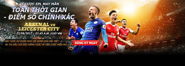 Dự đoán đúng trúng thưởng lớn trận Arsenal vs Leicester City (12/8/2017) Ve%2Bcuoc%2Bmay%2Bman