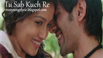 Kaanchi - Tu Sab Kuch Re Hindi Lyrics Sung By Sonu Nigam & Anwesha Datta Gupta