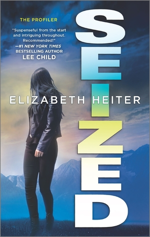 Book Spotlight, Guest Post & Excerpt: Seized by Elizabeth Heiter