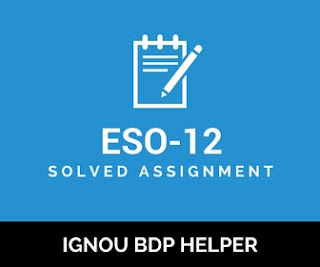 IGNOU BA/BDP ESO-12 SOLVED ASSIGNMENT 2017-18