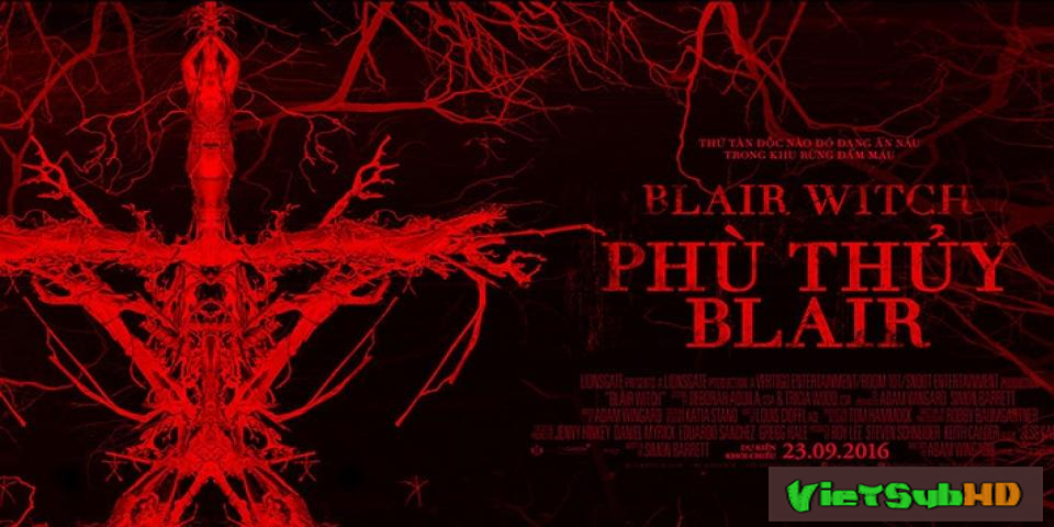 Phim Phù Thủy Rừng Blair VietSub HD | Blair Witch 2016