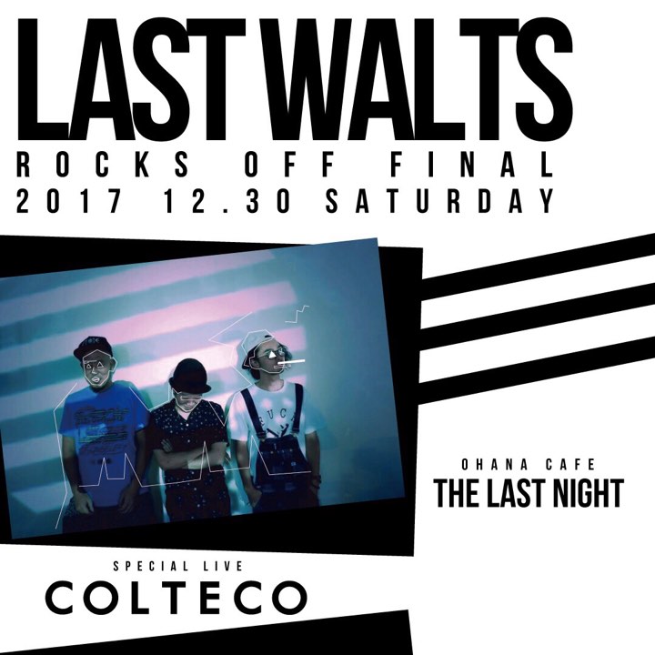 12/30(土) ROCKS OFF FINAL "THE LAST Walts" special guest live Colteco