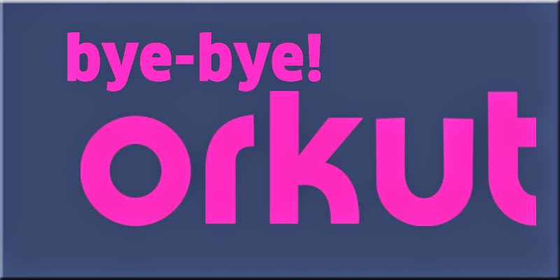Farewell Orkut
