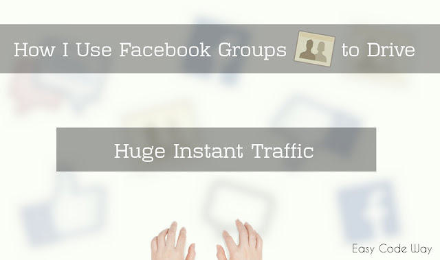Drive Huge Instant Traffic From Facebook Groups