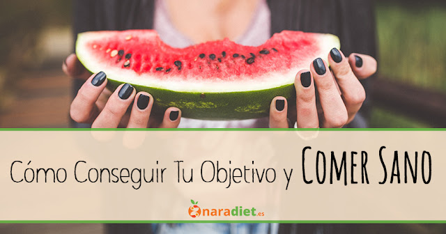 Cómo Conseguir tu Objetivo y Comer Sano