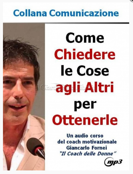 Come Chiedere le Cose agli Altri per Ottenerle (Audio Corso Mp3)