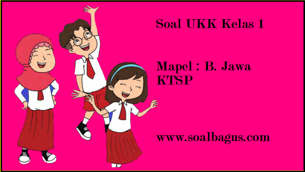 Soal Ukk Uas Kelas 1 B Jawa Semester 2 Genap Soalbagus Com
