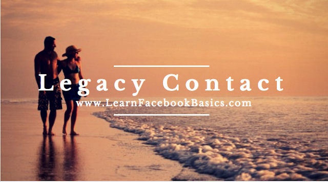 How to choose Facebook Legacy Contact