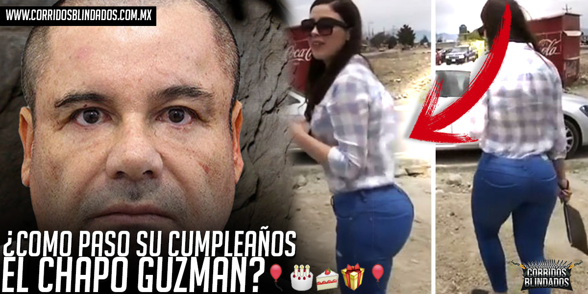 Esposa del CHAPO habla de como es que EL CHAPO PASO SU CUMPLEAÑOS