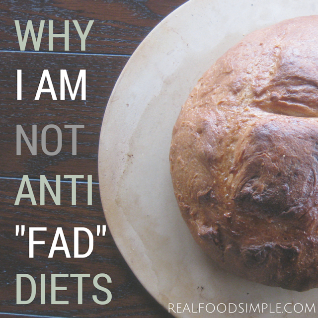 Why I am not anti fad diets. Although fad diets are not usually the best way to go, as a nutritionist I do think there could be benefits to them. | realfoodsimple.com