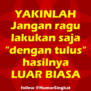 YAKINLAH Jangan Ragu Animasi Gambar Kata Bijak Humor BBM YAKINLAH Jangan Ragu Animasi Gambar Kata Bijak Humor BBM